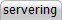 servering